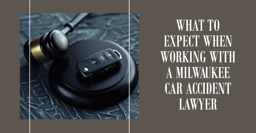 What to Expect When Working with a Milwaukee Car Accident Lawyer