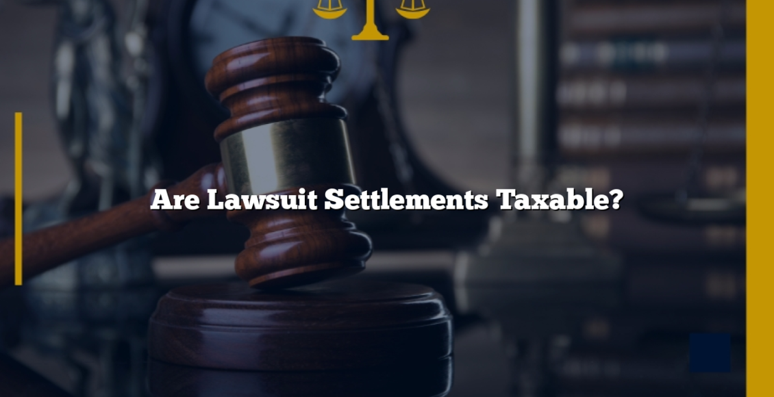 Are Lawsuit Settlements Taxable?