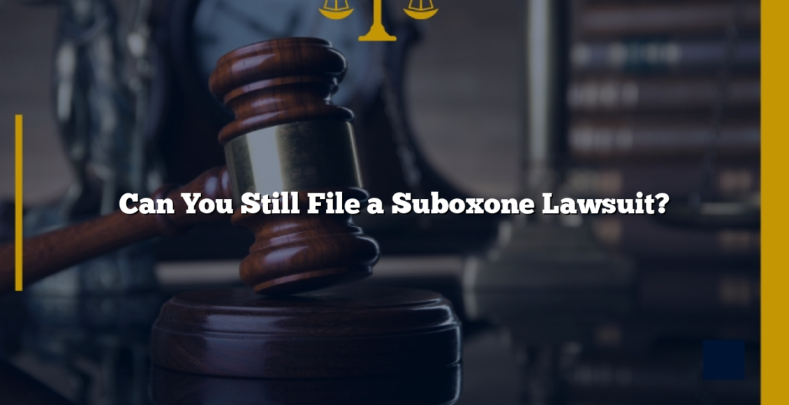 Can You Still File a Suboxone Lawsuit?
