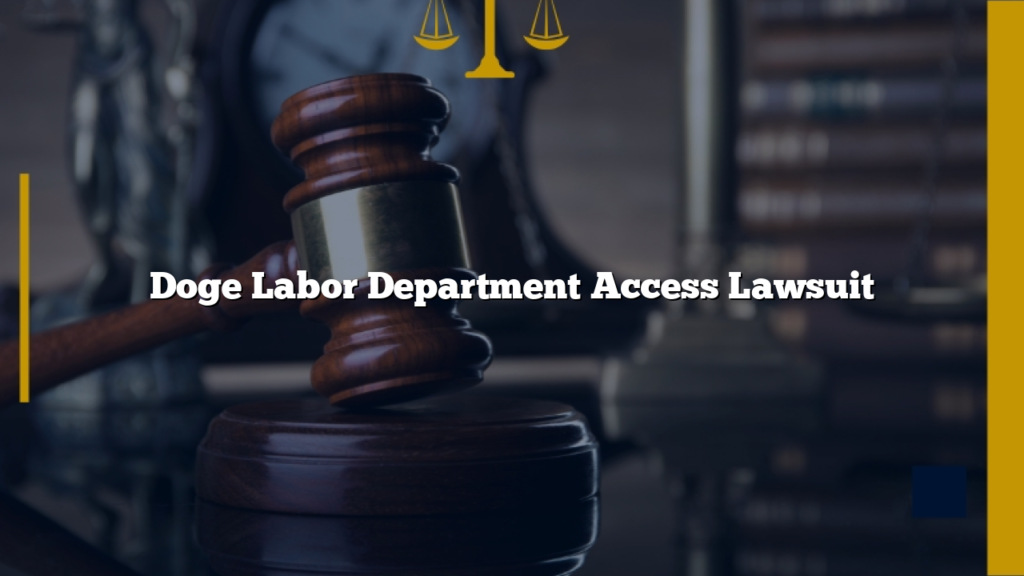 Doge Labor Department Access Lawsuit - USA Lawyer Now