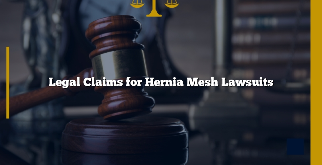 Legal Claims for Hernia Mesh Lawsuits