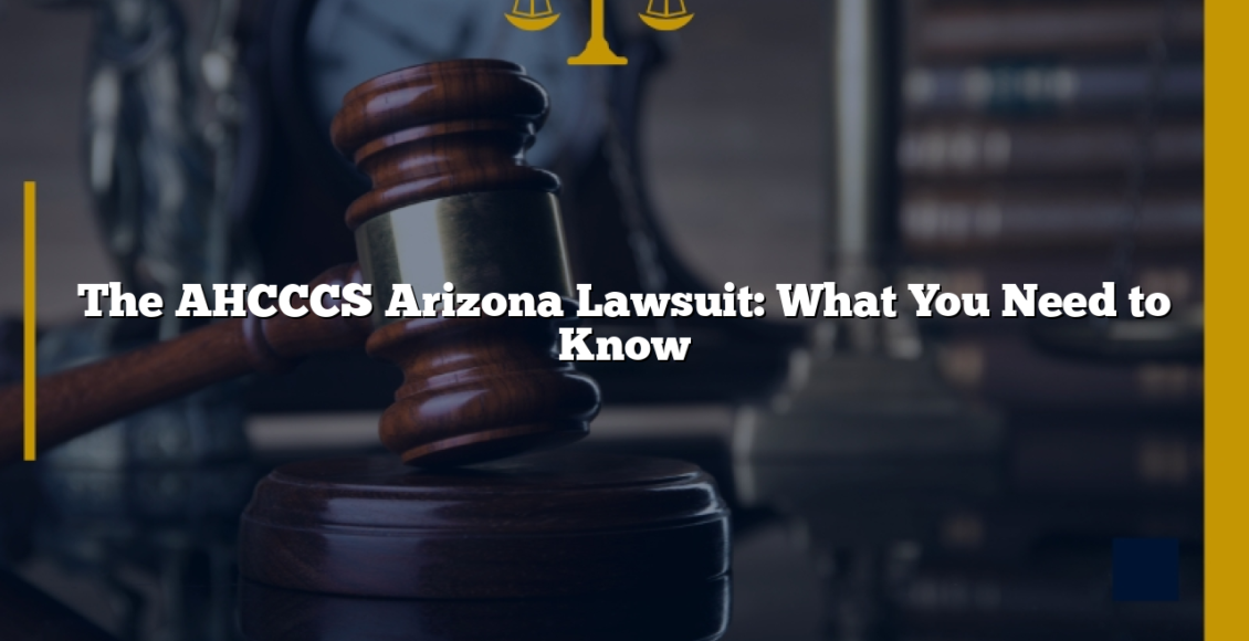 The AHCCCS Arizona Lawsuit: What You Need to Know