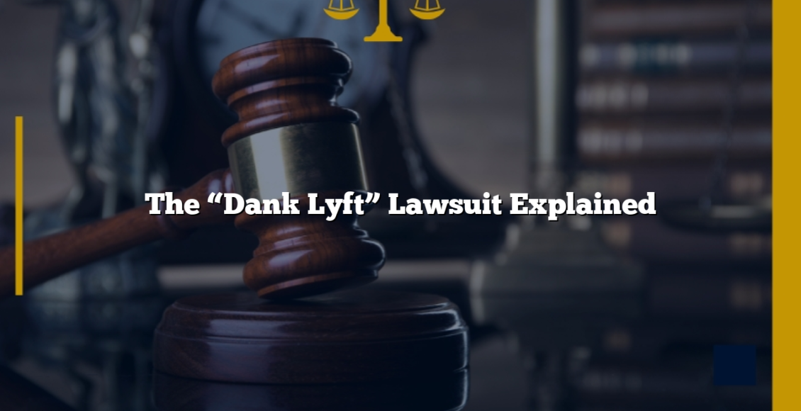 The “Dank Lyft” Lawsuit Explained