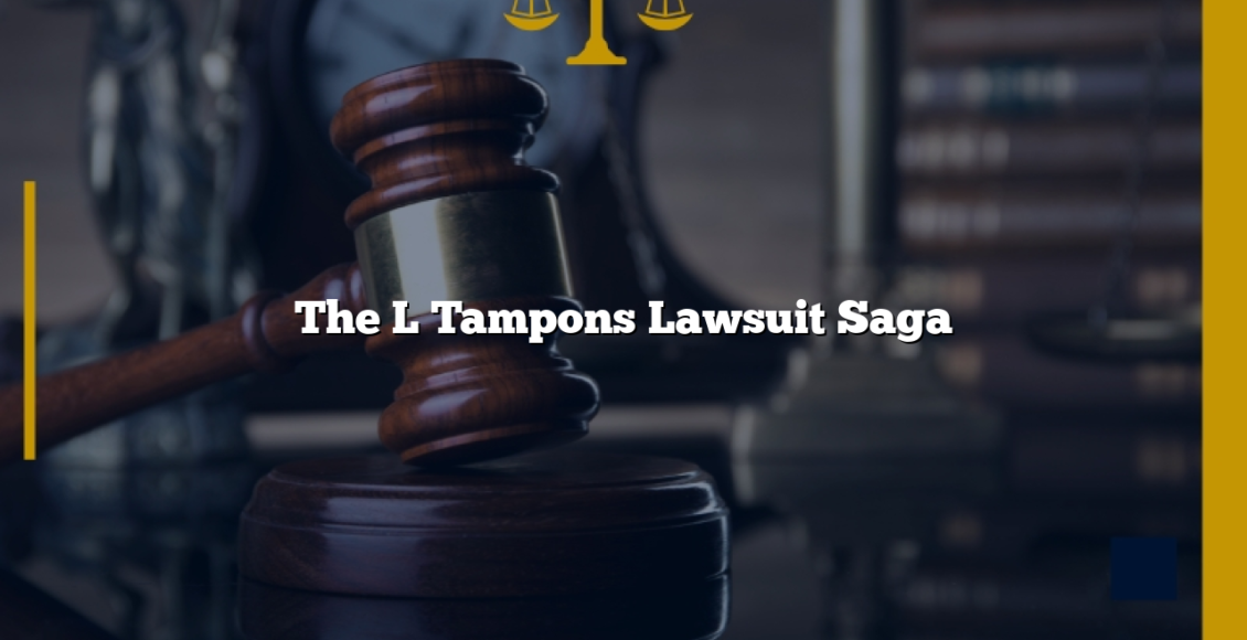 The L Tampons Lawsuit Saga