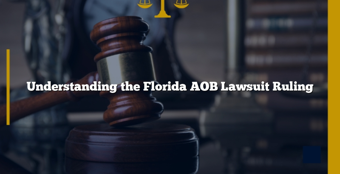 Understanding the Florida AOB Lawsuit Ruling